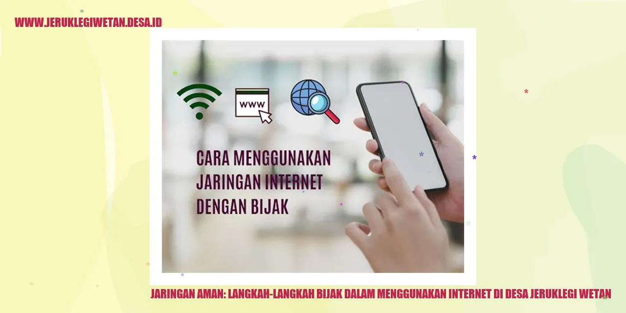 Jaringan Aman: Langkah-langkah Bijak dalam Menggunakan Internet di Desa Jeruklegi Wetan