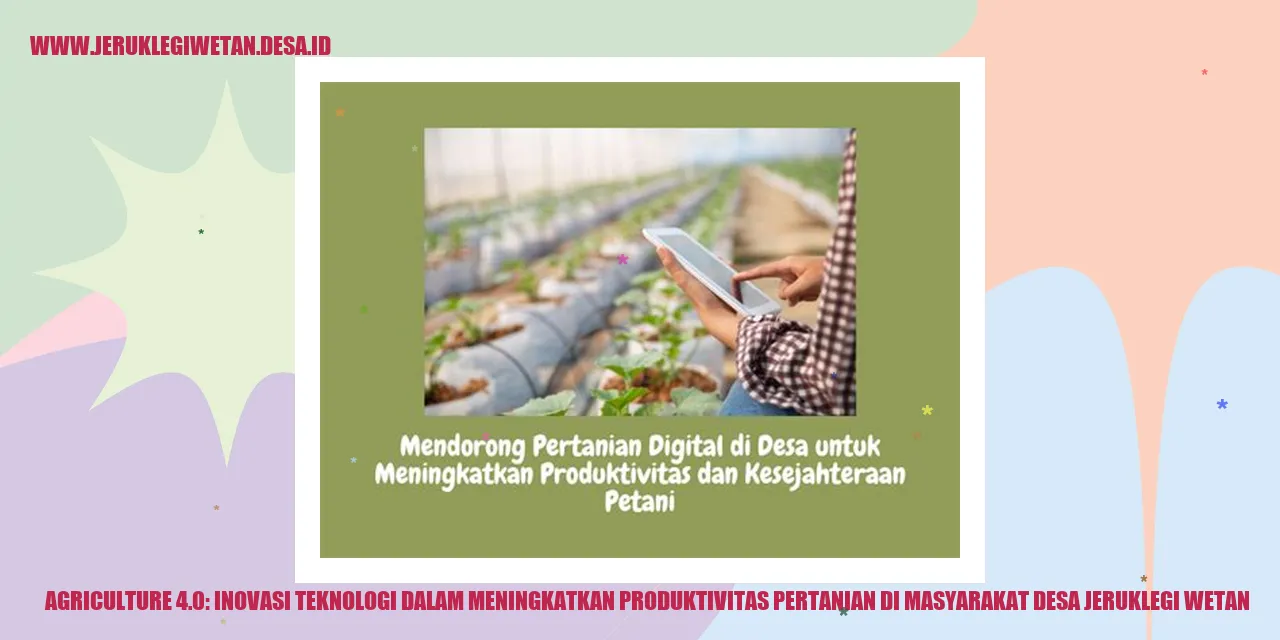 Agriculture 4.0: Inovasi Teknologi dalam Meningkatkan Produktivitas Pertanian di Masyarakat Desa Jeruklegi Wetan