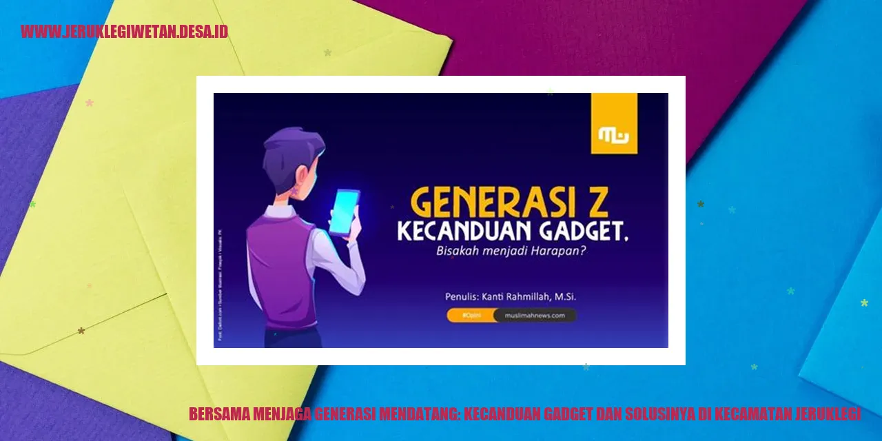 Kecanduan Gadget dan Solusinya di Kecamatan Jeruklegi