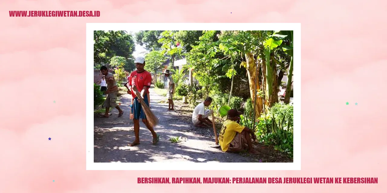 Bersihkan, Rapihkan, Majukan: Perjalanan Desa Jeruklegi Wetan ke Kebersihan
