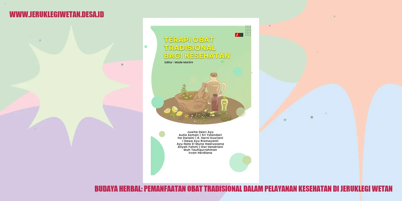 Budaya Herbal: Pemanfaatan Obat Tradisional dalam Pelayanan Kesehatan di Jeruklegi Wetan