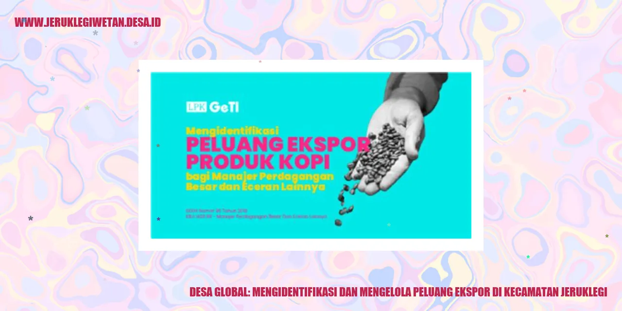 Desa Global: Mengidentifikasi dan Mengelola Peluang Ekspor di Kecamatan Jeruklegi