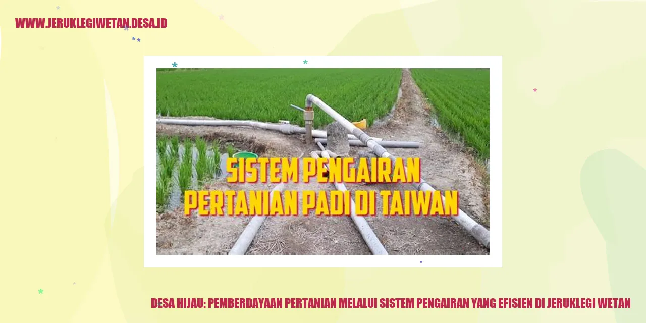 Desa Hijau: Pemberdayaan Pertanian Melalui Sistem Pengairan yang Efisien di Jeruklegi Wetan