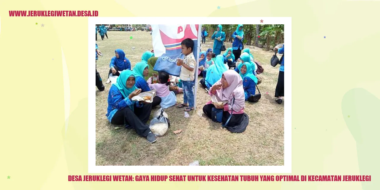 Desa Jeruklegi Wetan: Gaya Hidup Sehat untuk Kesehatan Tubuh yang Optimal di Kecamatan Jeruklegi