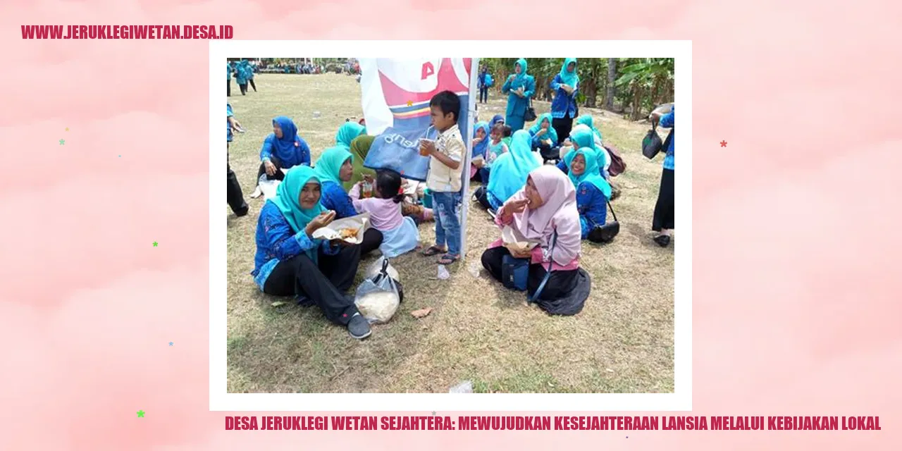 Desa Jeruklegi Wetan Sejahtera: Mewujudkan Kesejahteraan Lansia melalui Kebijakan Lokal