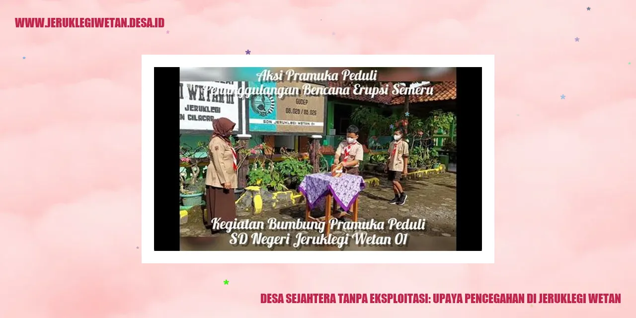 Desa Sejahtera Tanpa Eksploitasi: Upaya Pencegahan di Jeruklegi Wetan