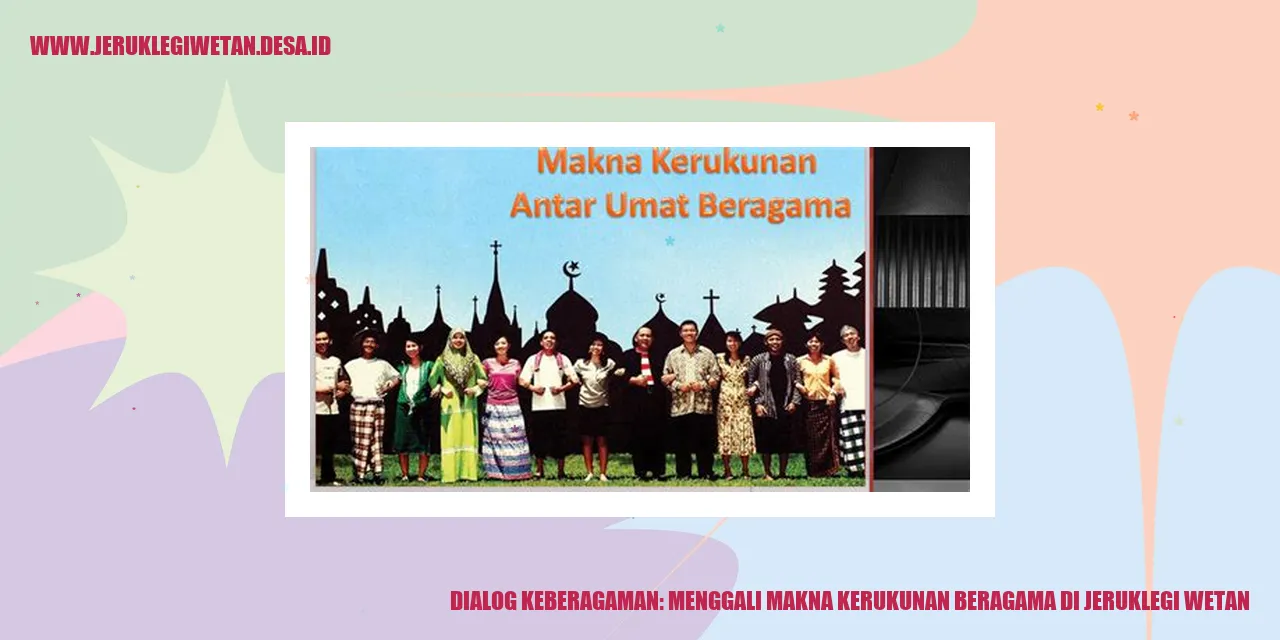 Dialog Keberagaman: Menggali Makna Kerukunan Beragama di Jeruklegi Wetan