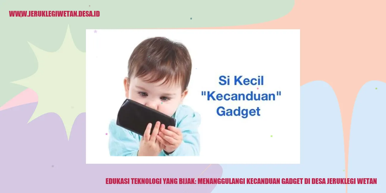 Edukasi Teknologi yang Bijak
