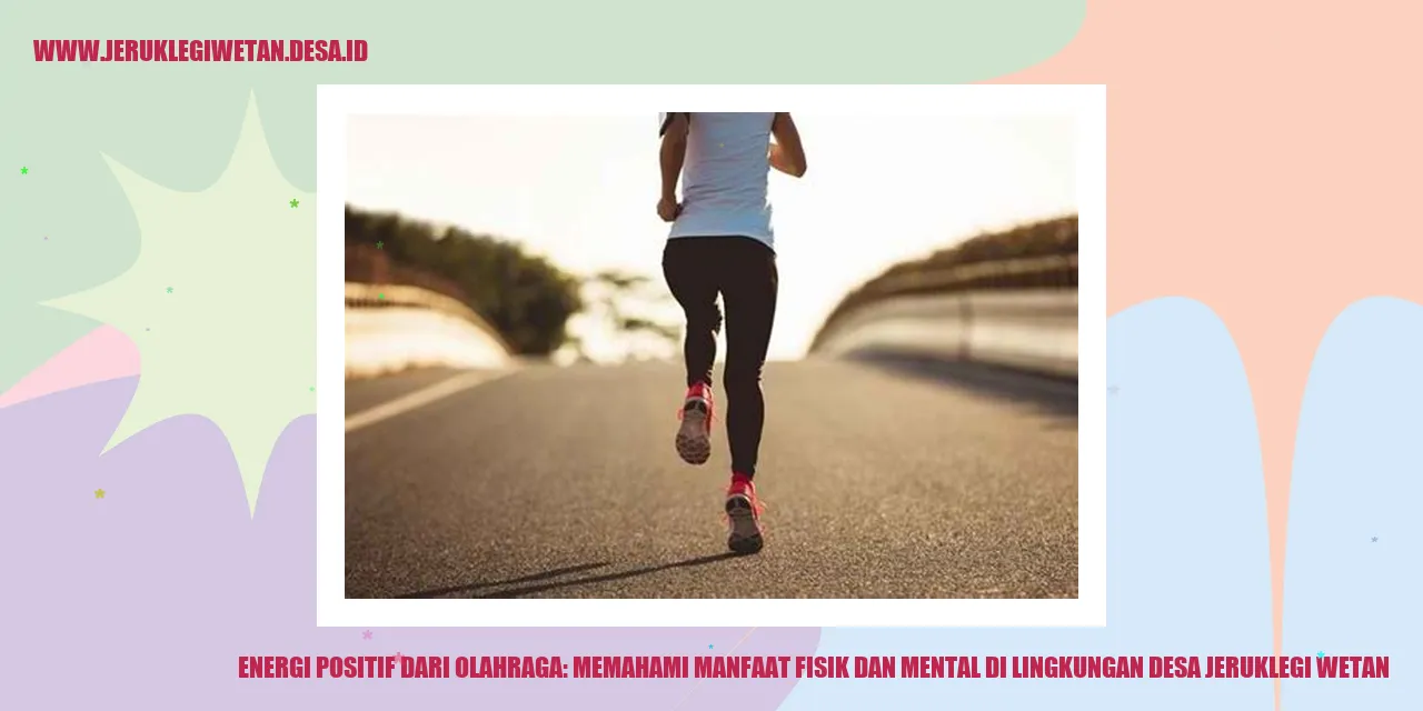 Energi Positif dari Olahraga: Memahami Manfaat Fisik dan Mental di Lingkungan Desa Jeruklegi Wetan