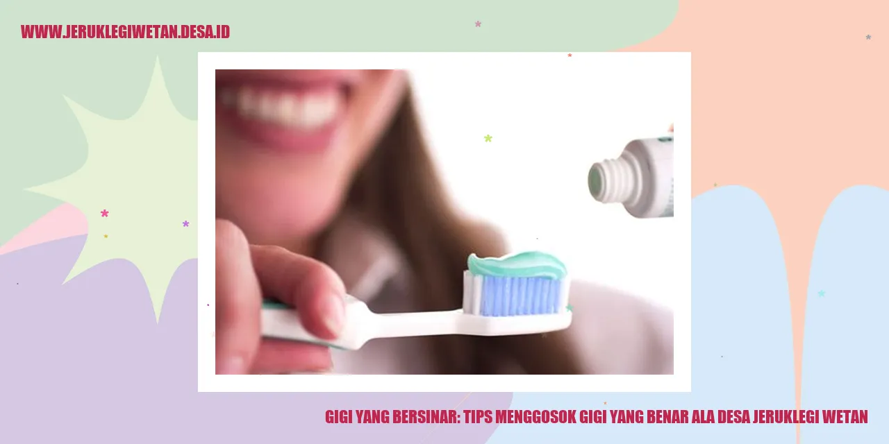 Gigi yang Bersinar: Tips Menggosok Gigi yang Benar ala Desa Jeruklegi Wetan