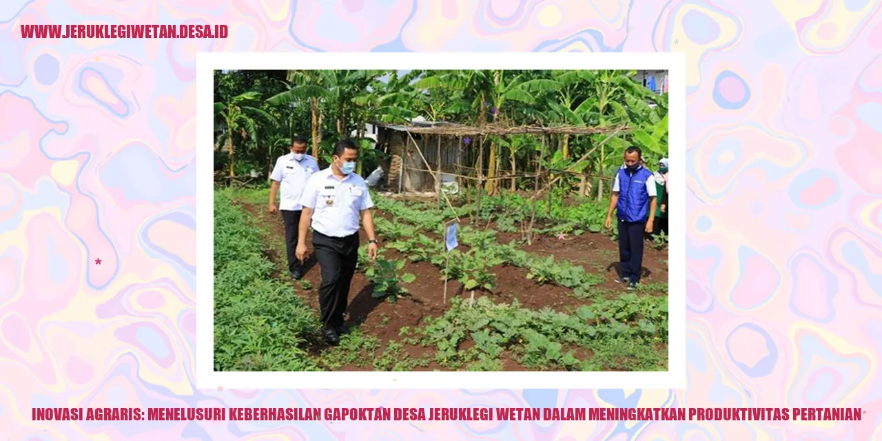 Inovasi Agraris: Menelusuri Keberhasilan Gapoktan Desa Jeruklegi Wetan dalam Meningkatkan Produktivitas Pertanian