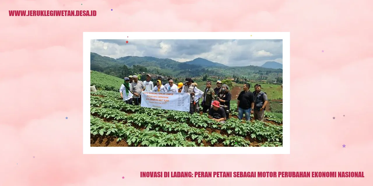 Inovasi di Ladang: Peran Petani sebagai Motor Perubahan Ekonomi Nasional