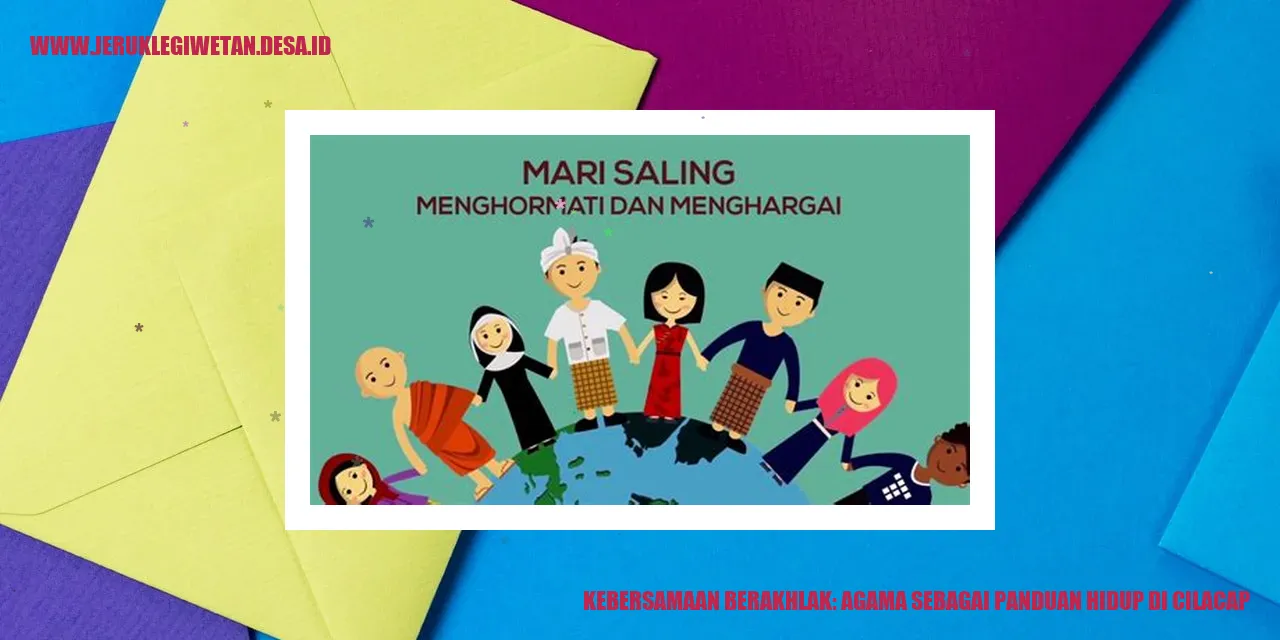 Kebersamaan Berakhlak: Agama Sebagai Panduan Hidup di Cilacap