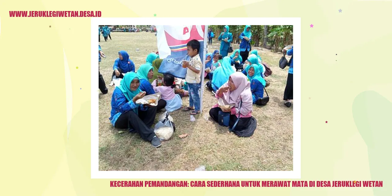 Kecerahan Pemandangan: Cara Sederhana untuk Merawat Mata di Desa Jeruklegi Wetan