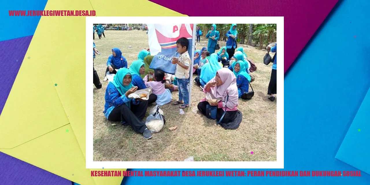 Kesehatan Mental Masyarakat Desa Jeruklegi Wetan: Peran Pendidikan dan Dukungan Sosial