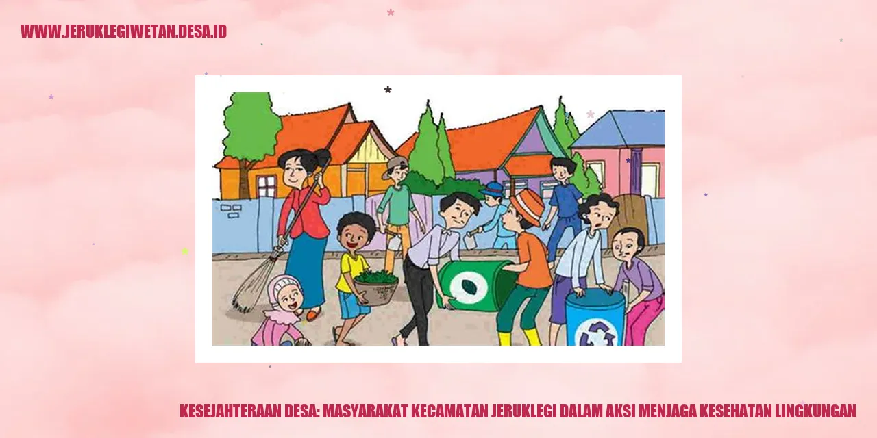 Kesejahteraan Desa: Masyarakat Kecamatan Jeruklegi dalam Aksi Menjaga Kesehatan Lingkungan