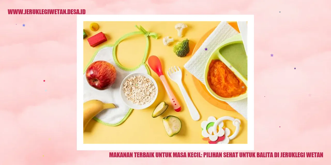 Makanan Terbaik untuk Masa Kecil: Pilihan Sehat untuk Balita di Jeruklegi Wetan