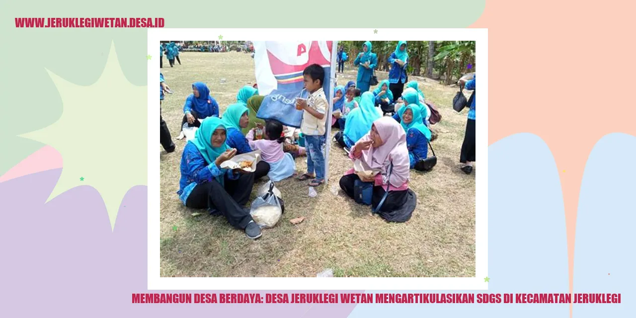Membangun Desa Berdaya: Desa Jeruklegi Wetan Mengartikulasikan SDGs di Kecamatan Jeruklegi