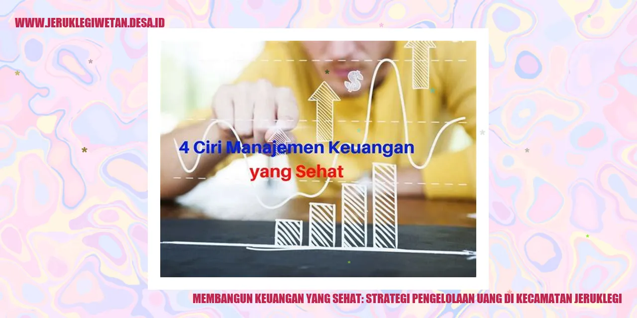 Membangun Keuangan yang Sehat: Strategi Pengelolaan Uang di Kecamatan Jeruklegi