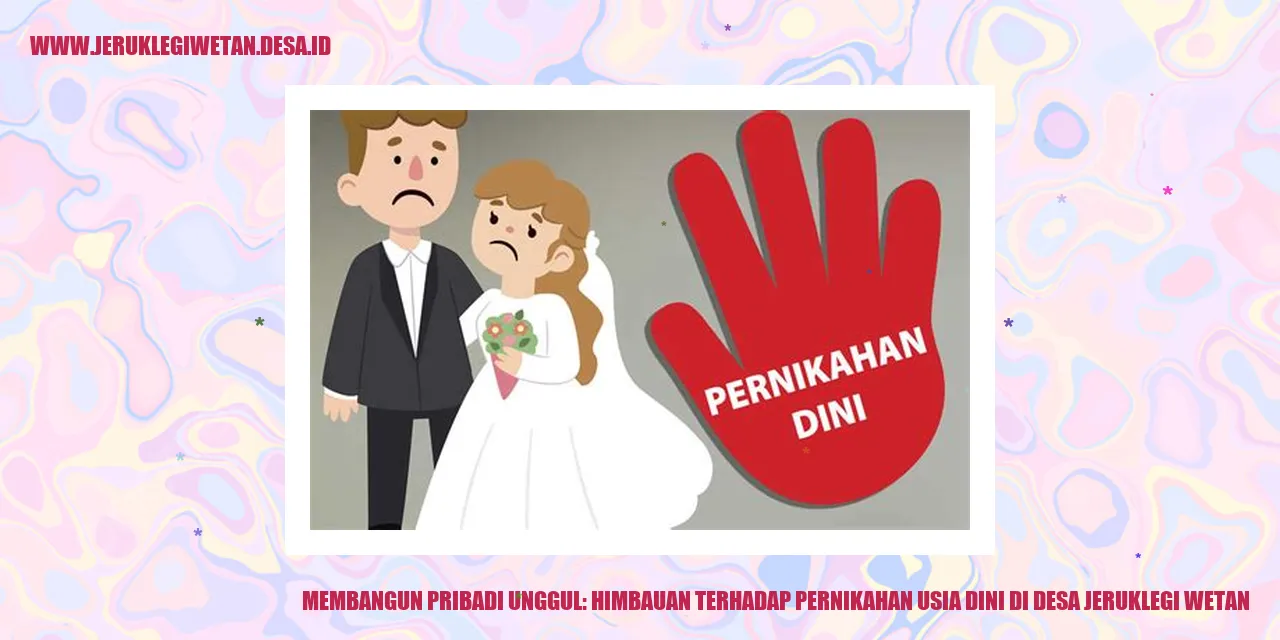 Membangun Pribadi Unggul: Himbauan Terhadap Pernikahan Usia Dini di Desa Jeruklegi Wetan