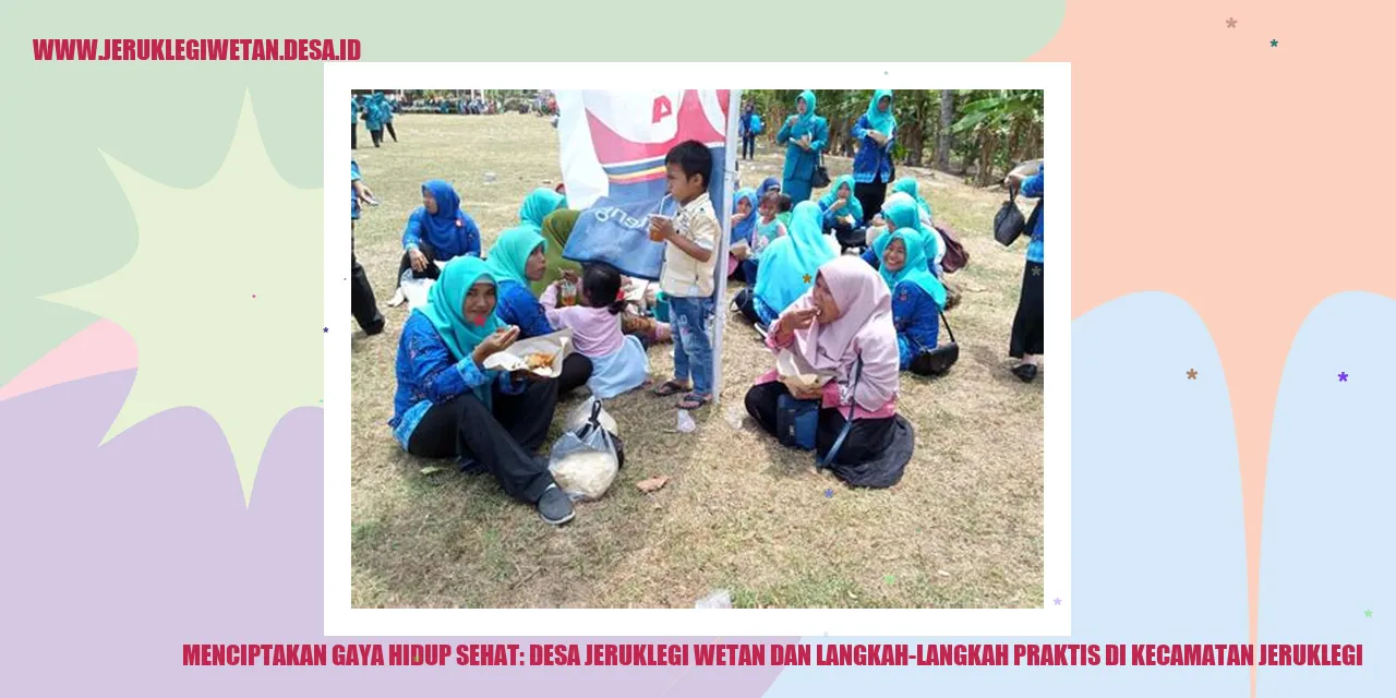 Menciptakan Gaya Hidup Sehat: Desa Jeruklegi Wetan dan Langkah-Langkah Praktis di Kecamatan Jeruklegi