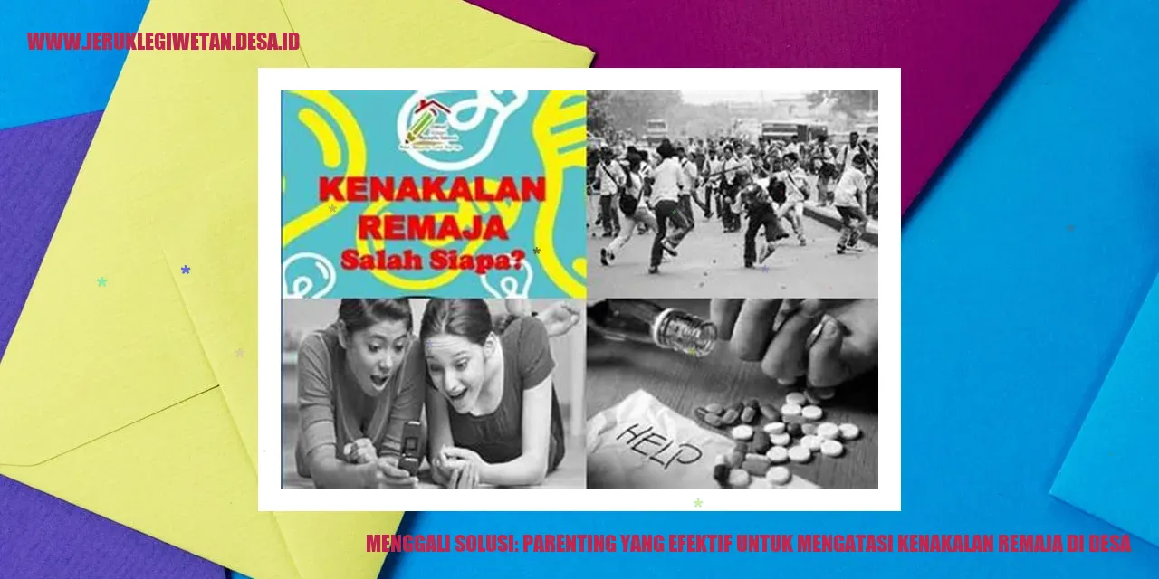 Parenting yang Efektif untuk Mengatasi Kenakalan Remaja di Desa