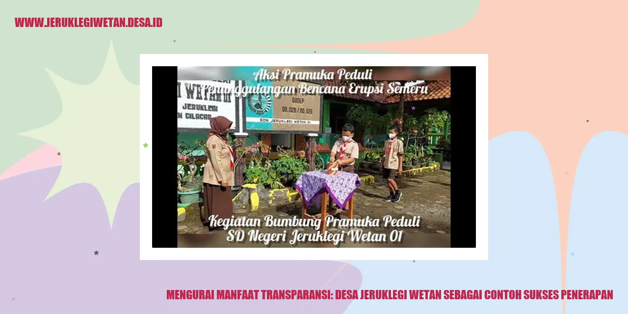 Mengurai Manfaat Transparansi: Desa Jeruklegi Wetan sebagai Contoh Sukses Penerapan
