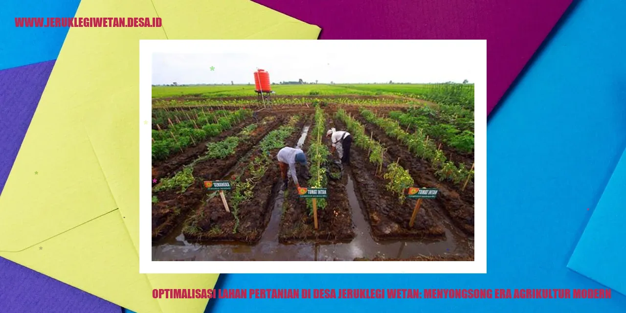 Optimalisasi Lahan Pertanian di Desa Jeruklegi Wetan: Menyongsong Era Agrikultur Modern