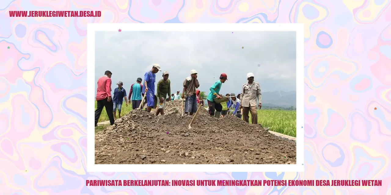 Pariwisata Berkelanjutan: Inovasi untuk Meningkatkan Potensi Ekonomi Desa Jeruklegi Wetan