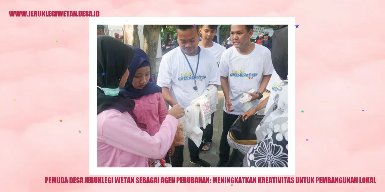 Pemuda Desa Jeruklegi Wetan sebagai Agen Perubahan: Meningkatkan Kreativitas untuk Pembangunan Lokal