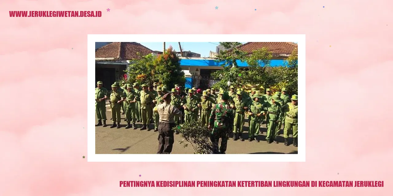 Pentingnya Kedisiplinan: Peningkatan Ketertiban Lingkungan di Kecamatan Jeruklegi