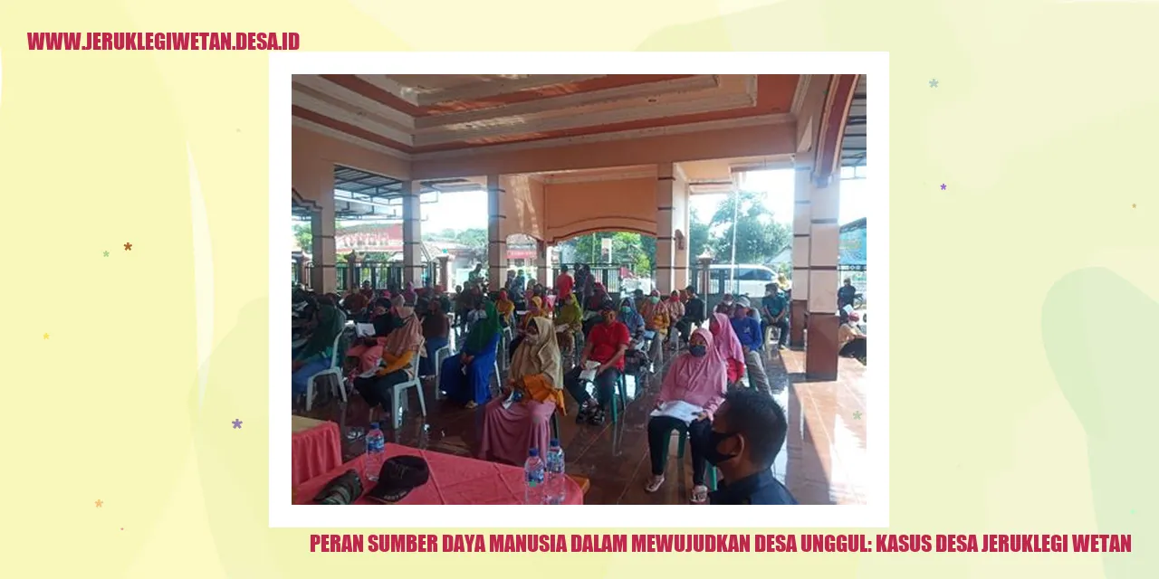 Peran Sumber Daya Manusia dalam Mewujudkan Desa Unggul: Kasus Desa Jeruklegi Wetan