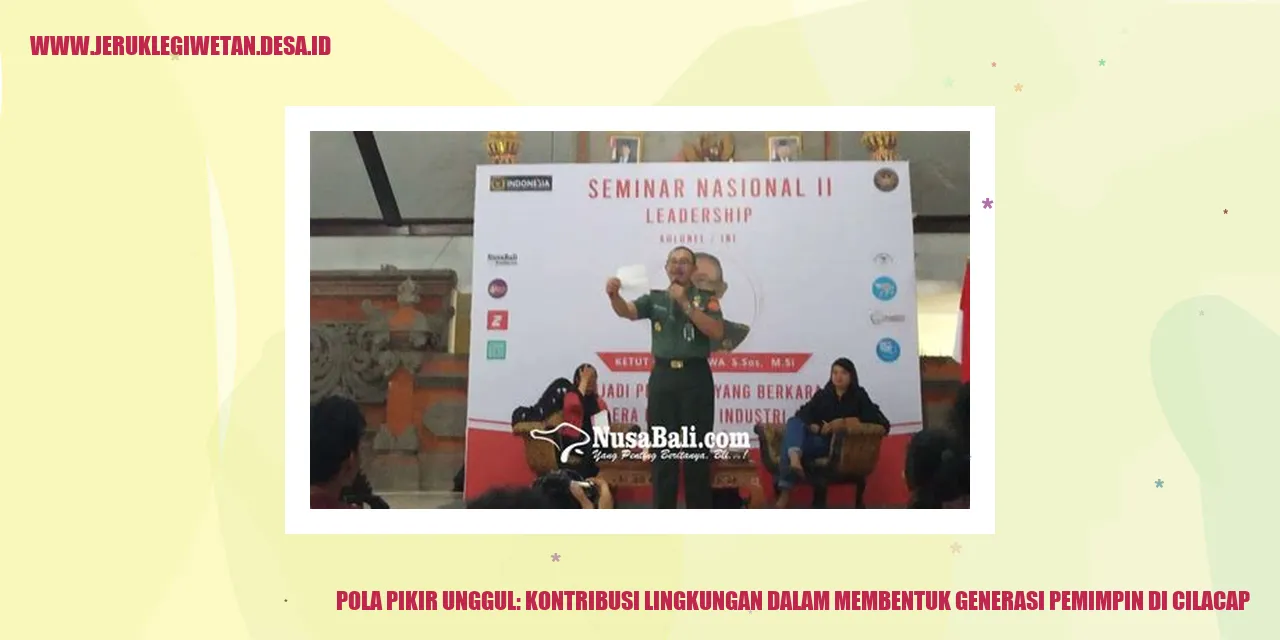 Pola Pikir Unggul: Kontribusi Lingkungan dalam Membentuk Generasi Pemimpin di Cilacap