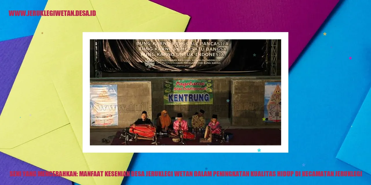 Seni yang Mencerahkan: Manfaat Kesenian Desa Jeruklegi Wetan dalam Peningkatan Kualitas Hidup di Kecamatan Jeruklegi