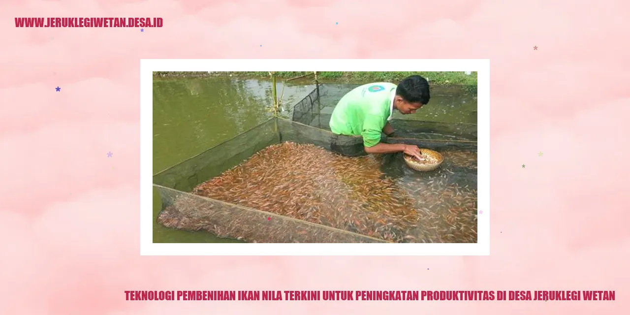 Teknologi Pembenihan Ikan Nila Terkini untuk Peningkatan Produktivitas di Desa Jeruklegi Wetan