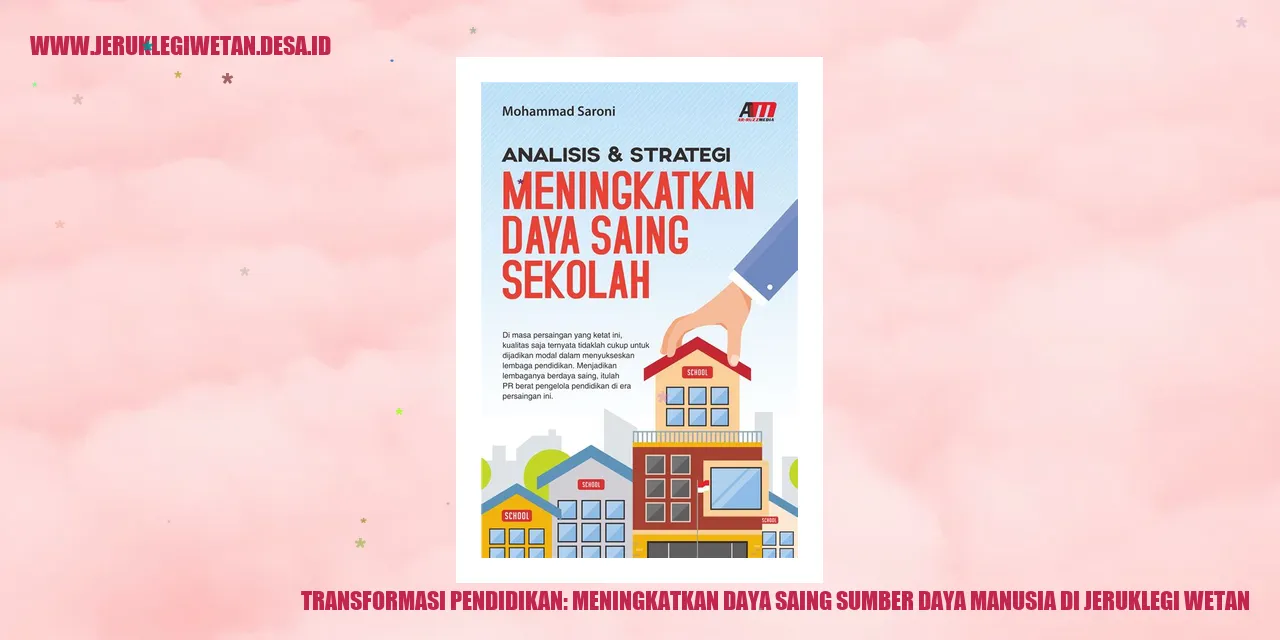Transformasi Pendidikan: Meningkatkan Daya Saing Sumber Daya Manusia di Jeruklegi Wetan