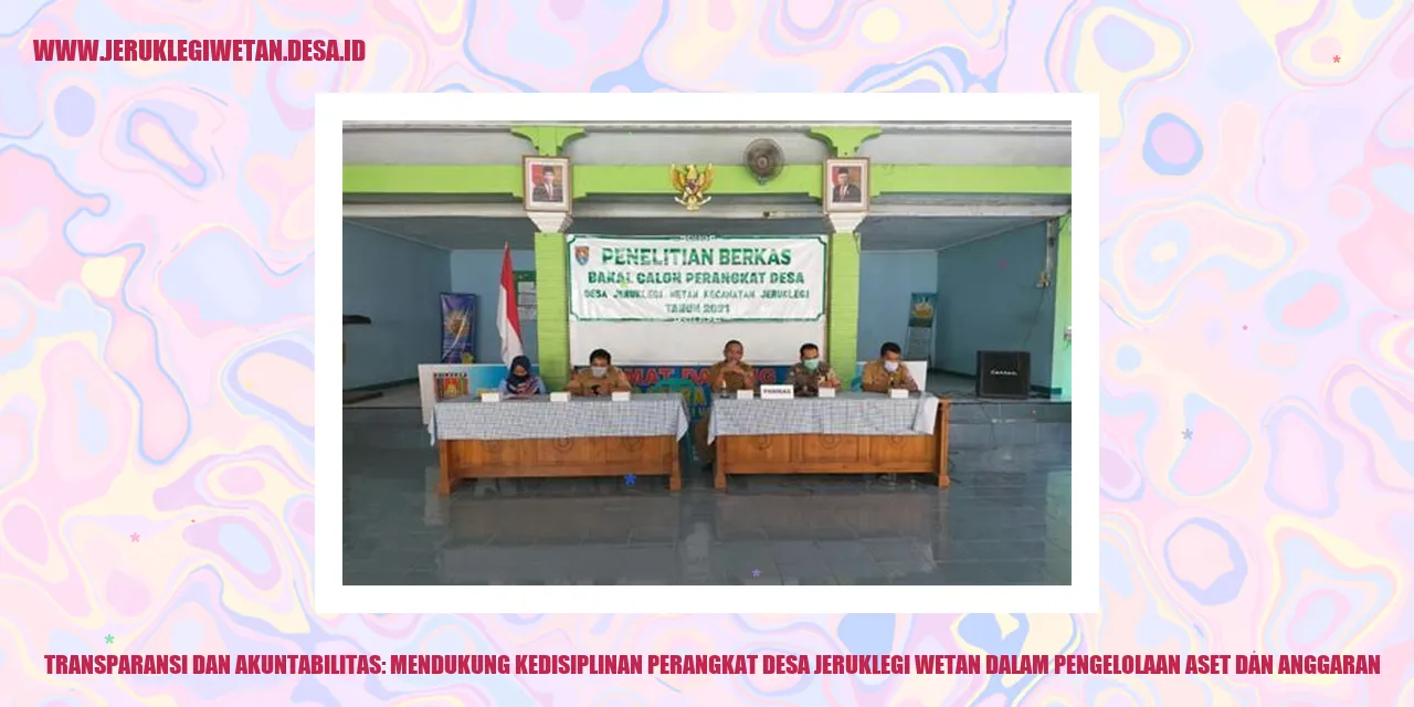 Transparansi dan Akuntabilitas: Mendukung Kedisiplinan Perangkat Desa Jeruklegi Wetan dalam Pengelolaan Aset dan Anggaran